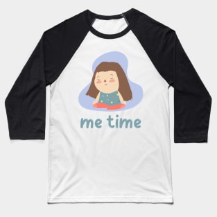 Me Time Baseball T-Shirt